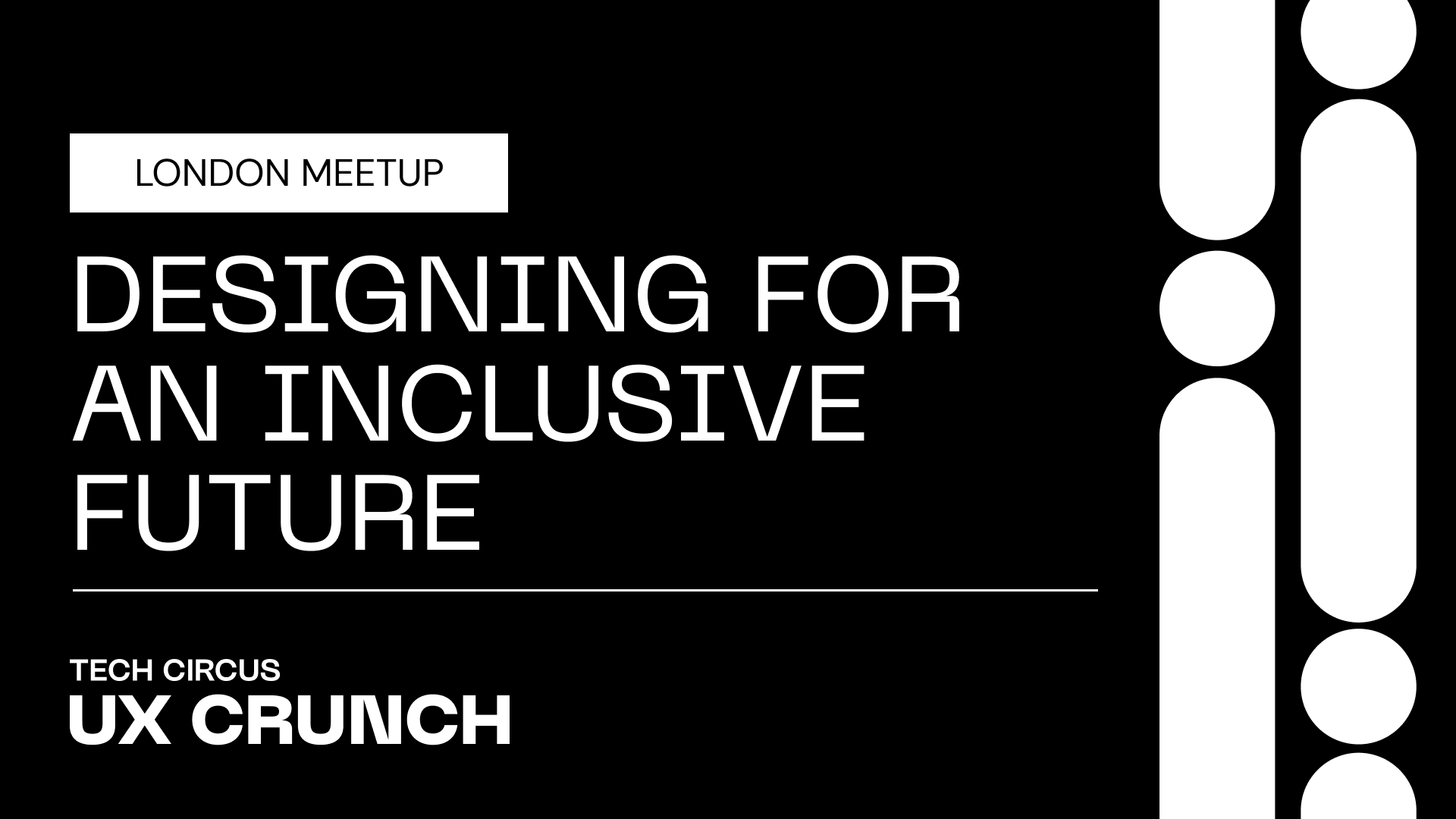 UX Crunch: Designing for an Inclusive Future
