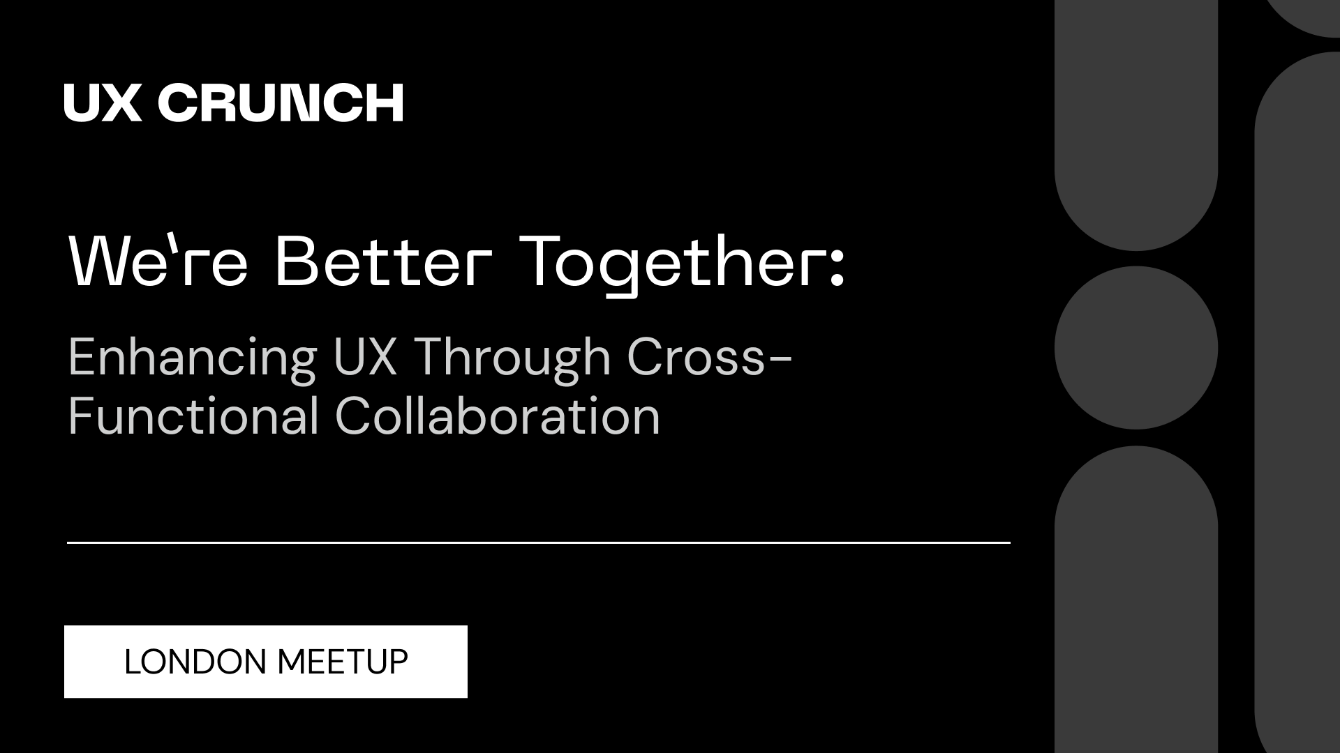 We’re Better Together: Enhancing UX Through Cross-Functional Collaboration